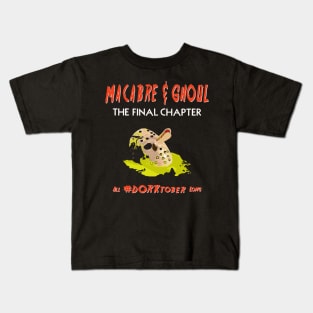 Macabre & Ghoul: The Final Chapter Kids T-Shirt